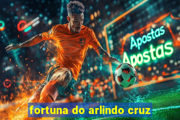 fortuna do arlindo cruz